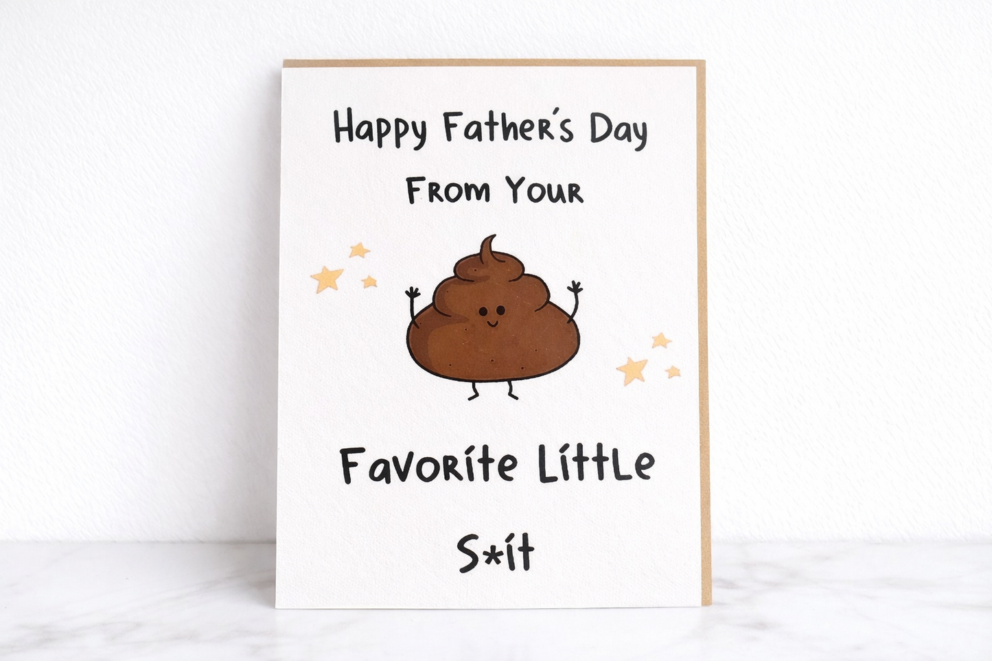 Happy Father’s Day from your favorite little s*it”